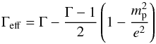 Mathematical equation: \begin{equation} \Gamma_{\mathrm{eff}} =\Gamma - \frac{\Gamma-1}{2}\left(1 - \frac{m_{\rm p}^2}{e^2}\right) \label{Geffequation} \end{equation}