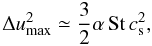 Mathematical equation: \begin{equation} % \Delta u_{\rm max}^2\simeq \frac{3}{2}\alpha \,\mathrm{St} \,c_{\rm s}^2, \label{eq3} \end{equation}