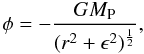 Mathematical equation: \begin{equation} % \phi=-\frac{GM_{\rm P}}{(r^2+\epsilon^2)^{\frac{1}{2}}}, \label{eq7} \end{equation}