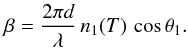 Mathematical equation: \begin{equation} \label{eq3bis} \beta = \frac{2\pi d}{\lambda}\,n_{1}(T)\, \cos \theta_{1}. \end{equation}