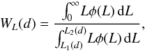 Mathematical equation: \begin{equation} W_L(d)=\frac{\int_0^\infty \! L\phi(L) \, \mathrm{d} L}{\int_{L_1(d)}^{L_2(d)} \! L\phi(L) \, \mathrm{d} L}, \end{equation}
