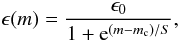 Mathematical equation: \begin{equation} \label{eq:scurve} \epsilon(m)=\frac{\epsilon_0}{1+{\rm e}^{(m-m_\mathrm{c})/S}}, \end{equation}