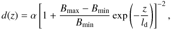 Mathematical equation: \begin{equation*} d(z)=\alpha \left[1+\frac{B_{{\rm max}}-B_{{\rm min}}}{B_{{\rm min}}}\exp\left(-\frac{z}{l_{{\rm d}}}\right)\right]^{-2}, \end{equation*}
