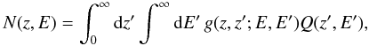 Mathematical equation: \begin{equation} \label{eqn:solution} N(z,E)=\int_0^{\infty}\mbox{d}z'\int_{}^{\infty}\mbox{d}E' \, g(z,z';E,E')Q(z',E'), \end{equation}