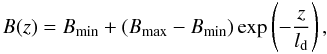 Mathematical equation: \begin{equation} \label{eqn:magnetic field} B(z)=B_{{\rm min}}+(B_{{\rm max}}-B_{{\rm min}}){\mbox{}}\exp\left(-\frac{z}{l_{{\rm d}}}\right), \end{equation}
