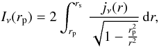 Mathematical equation: \begin{equation} \label{eqn: intensity distribution} I_{\nu}(r_{{\rm p}})=2\int_{r_{{\rm p}}}^{r_{{\rm s}}} \, \frac{j_{\nu}(r)}{\sqrt{1-\frac{r_{{\rm p}}^2}{r^2}}} \, \mbox{d}r, \end{equation}