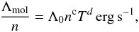 Mathematical equation: \begin{eqnarray} {\Lambda_{\rm mol} \over n} = \Lambda_0 n^{\rm c} T ^d \, {\rm erg \, s^{-1}}, \label{cooling_ana} \end{eqnarray}