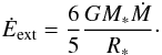 Mathematical equation: \appendix \setcounter{section}{2} \begin{eqnarray} \dot{E}_{\rm ext}={6 \over 5} {G M_* \dot{M} \over R_*}\cdot \end{eqnarray}