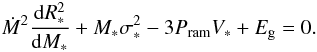 Mathematical equation: \begin{eqnarray} \dot{M}^2 {{\rm d} R_*^2 \over {\rm d}M_*} + M_* \sigma_*^2 - 3 P_{\rm ram} V_* + E_{\rm g} =0. \label{virial1} \end{eqnarray}