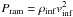 Mathematical equation: \hbox{$P_{\rm ram} = \rho_{\rm inf} v_{\rm inf}^2$}