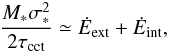 Mathematical equation: \begin{eqnarray} {M_* \sigma_*^2 \over 2 \tau _{\rm cct}} \simeq \dot{E}_{\rm ext} + \dot{E}_{\rm int}, \label{energy} \end{eqnarray}