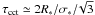 Mathematical equation: \hbox{$\tau _{\rm cct} \simeq 2 R_* / {\sigma_* /\! \sqrt{3}} $}