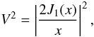 Mathematical equation: \begin{equation} V^{2} = \left| \frac{2J_{1}(x)}{x}\right| ^{2}, \end{equation}