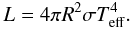Mathematical equation: \begin{equation} L = 4 \pi R^{2} \sigma T_{\rm eff}^{4}. \label{eq:Teff} \end{equation}