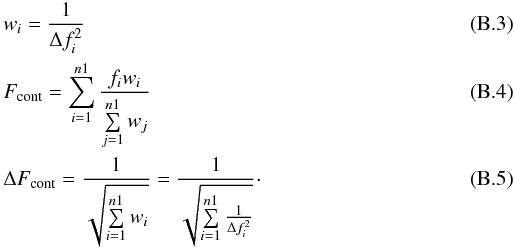 Mathematical equation: \appendix \setcounter{section}{2} \begin{eqnarray} && w_i = \frac{1}{\Delta f_i^2} \\ && F_{\rm cont} = \sum\limits_{i=1}^{n1} \frac{f_i w_i}{\sum\limits_{j=1}^{n1} w_j} \\ && \Delta F_{\rm cont} = \frac{1}{\sqrt{\sum\limits_{i=1}^{n1} w_i}} = \frac{1}{\sqrt{\sum\limits_{i=1}^{n1} \frac{1}{\Delta f_i^2}}}\cdot \end{eqnarray}