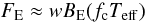 Mathematical equation: \begin{equation} F_{\rm E} \approx w B_{\rm E}(\fc T_{\rm eff}) \label{eq:fit} \end{equation}