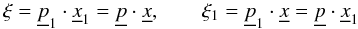 Mathematical equation: \appendix \setcounter{section}{1} \begin{equation} \xi = \fourp_1\cdot\fourx_1= \fourp\cdot\fourx, \qquad \xi_1 = \fourp_1\cdot\fourx = \fourp\cdot\fourx_1 \label{eq:xixi1} \end{equation}