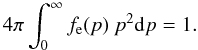 Mathematical equation: \appendix \setcounter{section}{1} \begin{equation} 4\pi \int_0^\infty \fe(p) \ p^2 \rmd p = 1. \end{equation}