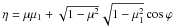 Mathematical equation: \hbox{$\eta=\mu\mu_1+\sqrt{1-\mu^2}\sqrt{1-\mu_1^2}\cos\varphi$}