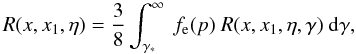 Mathematical equation: \appendix \setcounter{section}{1} \begin{equation} R(x,x_1,\eta) = \frac{3}{8} \int_{ \gamma_{*}}^{\infty} \: \fe (p)\ R(x,x_1,\eta,\gamma)\ \rmd \gamma, \label{eq:red_phi} \end{equation}