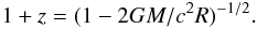 Mathematical equation: \begin{equation} 1+z=(1-2GM/c^2R)^{-1/2}. \label{eq:redshift_def} \end{equation}