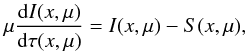 Mathematical equation: \begin{equation} \mu \frac{\rmd I(x,\mu)}{\rmd\tau (x,\mu)} = I(x,\mu) - S(x,\mu), \label{eq:rte} \end{equation}
