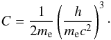 Mathematical equation: \begin{equation} C= \frac{1}{2m_{\rm e}} \left( \frac{h}{\me c^2} \right)^3\cdot \label{eq:const_int} \end{equation}