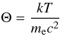 Mathematical equation: \begin{equation} \Theta = \frac{kT}{\me c^2} \label{ipc_u8} \end{equation}