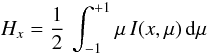 Mathematical equation: \begin{equation} H_x =\frac{1}{2}\, \int^{+1}_{-1}\mu \, I(x,\mu)\, \rmd\mu \end{equation}