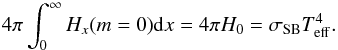 Mathematical equation: \begin{equation} 4 \pi \int_0^{\infty} H_x ({m=0}) {\rm d}x = 4 \pi H_0 = \sigma_{\rm SB} T_{\rm eff}^4. \end{equation}