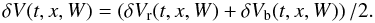 Mathematical equation: \begin{equation} \delta V(t,x,W) = \left(\delta V_{\rm r}(t,x,W) +\delta V_{\rm b}(t,x,W)\right)/2. \end{equation}