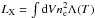 Mathematical equation: \hbox{$L_{\rm X}=\int {\rm d}V n_{\rm e}^2 \Lambda (T)$}