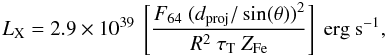 Mathematical equation: \begin{equation} \label{lx-formula} {L_{\rm X}=2.9\times10^{39}~\left[\frac{F_{64}~(d_{\rm{proj}}/\sin(\theta))^{2}}{R^{2}~\tau_{\rm T}~Z_{\rm Fe}}\right]~\rm erg~s^{-1}}, \end{equation}