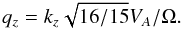 Mathematical equation: \begin{equation} q_z=k_z\sqrt{16/15}V_A/\Omega. \end{equation}