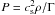 Mathematical equation: \hbox{$P=c_{\rm s}^{2}\rho/\Gamma$}