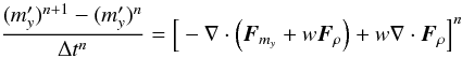 Mathematical equation: \begin{equation} \label{eq:my_update} \frac{(m'_y)^{n+1} - (m'_y)^n}{\Delta t^n} = \Big[ - \nabla\cdot\left(\vec{F}_{m_y}+w\vec{F}_\rho\right) + w\nabla\cdot\vec{F}_\rho\Big]^n \end{equation}