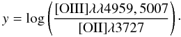 Mathematical equation: \begin{equation} y=\log\left(\frac{{\rm [OIII]}\lambda\lambda4959,5007}{{\rm [OII]}\lambda3727}\right)\cdot \end{equation}