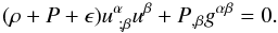 Mathematical equation: \begin{equation} (\rho+{P}+\epsilon)u^{\alpha}_{\ ;\beta}u^{\beta}+{P}_{,\beta}g^{\alpha \beta}=0. \label{mom-eq} \end{equation}