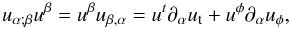 Mathematical equation: \begin{equation} u_{\alpha ; \beta}u^{\beta}=u^{\beta}u_{\beta , \alpha} = u^{t}\partial_{\alpha}u_{\rm t}+u^{\phi}\partial_{\alpha}u_{\phi} , \label{uu} \end{equation}