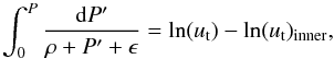 Mathematical equation: \begin{equation} \int_{0}^P \frac{{\rm d}P'}{\rho+P'+\epsilon}=\ln (u_{\rm t})-\ln (u_{\rm t})_{\rm inner} , \end{equation}