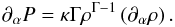 Mathematical equation: \begin{equation} \partial_{\alpha} {P} =\kappa \Gamma \rho^{\Gamma-1} \left(\partial_{\alpha} \rho\right). \end{equation}