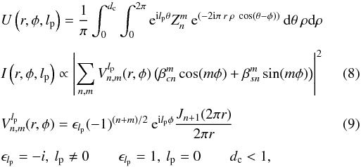 Mathematical equation: \begin{eqnarray} \label{pd2b} && U\left(r,\phi,l_{\rm p}\right) = \frac{1}{\pi} \int_{0}^{d_{\rm c}} \int_{0}^{2\pi} {\rm e}^{{\rm i} l_{\rm p} \theta}Z_n^m \: {\rm e}^{\left(-2 {\rm i} \pi \: r \: \rho \: \cos \left(\theta - \phi\right)\right)} \: {\rm d} \theta \: \rho {\rm d}\rho \nonumber\\[1.5mm] && I\left(r,\phi,l_{\rm p}\right) \propto \left|\sum_{n,m} V_{n,m}^{l_{\rm p}} (r,\phi) \left(\beta_{cn}^m \cos(m\phi) + \beta_{sn}^m \sin(m\phi)\right)\right|^2 \\[1.5mm] && V_{n,m}^{l_{\rm p}}(r,\phi) = \epsilon_{l_{\rm p}} (-1)^{(n+m)/2} \: {\rm e}^{{\rm i} l_{\rm p}\phi} \frac{J_{n+1}(2\pi r)} {2\pi r} \\[1.5mm] && \epsilon_{l_{\rm p}} = -i, \: l_{\rm p}\neq0 \qquad \epsilon_{l_{\rm p}}=1, \: l_{\rm p}=0 \qquad d_{\rm c}<1,\nonumber \end{eqnarray}