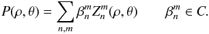 Mathematical equation: \begin{equation} \label{inut_pup} P(\rho,\theta) = \sum_{n,m} \beta_n^m Z_n^m(\rho,\theta) \qquad \beta_n^m \in C. \end{equation}