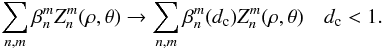 Mathematical equation: \begin{equation} \label{scale_rho} \sum_{n,m} \beta_n^m Z_n^m(\rho,\theta) \rightarrow \sum_{n,m} \beta_n^m(d_{\rm c}) Z_n^m(\rho,\theta) \quad d_{\rm c}<1. \end{equation}