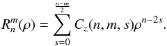 Mathematical equation: \begin{equation} \label{eq:zern_rad} R_n^m(\rho)=\sum^{\frac{n-m}{2}}_{s=0} C_z(n,m,s) \rho^{n-2s}. \end{equation}
