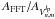 Mathematical equation: \hbox{$A_{\rm FFT}/A_{V^{l_{\rm p}}_{n,m}}$}