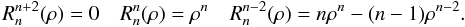 Mathematical equation: \appendix \setcounter{section}{1} \begin{equation} \label{eq:zern_rad2} R_n^{n+2}(\rho)=0 \quad R_n^n(\rho)=\rho^n \quad R_n^{n-2}(\rho)=n\rho^n-(n-1)\rho^{n-2} . \end{equation}