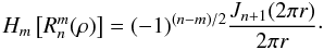 Mathematical equation: \appendix \setcounter{section}{2} \begin{equation} \label{ht6} H_m\left[R_n^m(\rho) \right]=(-1)^{(n-m)/2} \frac{J_{n+1}(2\pi r)} {2\pi r} \cdot \end{equation}