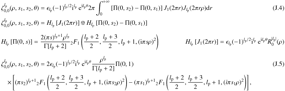 Mathematical equation: \appendix \setcounter{section}{10} \begin{eqnarray} \label{null_int2} &&\zeta_{0,0}^{l_{\rm p}}(\rho,s_1,s_2,\theta)= \epsilon_{l_{\rm p}} (-1)^{l_{\rm p}/2} {\rm i}^{l_{\rm p}} \:{\rm e}^{{\rm i}l_{\rm p}\theta} 2\pi \int_{0}^{+\infty} \left[ \Pi(0,s_2) - \Pi(0,s_1)\right] J_1(2\pi r) J_{l_{\rm p}}(2\pi r \rho) {\rm d}r \\ &&\zeta_{0,0}^{l_{\rm p}}(\rho,s_1,s_2,\theta)=H_{l_{\rm p}}\left[J_1(2\pi r)\right] \otimes H_{l_{\rm p}}\left[\Pi(0,s_2) - \Pi(0,s_1)\right]\nonumber \\[2mm] &&H_{l_{\rm p}}\left[\Pi(0,s)\right]=\frac{2 (\pi s)^{l_{\rm p}+1}\rho^{l_{\rm p}}} {\Gamma[l_{\rm p}+2]} {_2}F_1\left(\frac{l_{\rm p}+2}{2}, \frac{l_{\rm p}+3}{2},l_{\rm p}+1, ({\rm i}\pi s \rho)^2\right)\qquad \qquad H_{l_{\rm p}}\left[J_1(2\pi r)\right]=\epsilon_{l_{\rm p}} (-1)^{l_{\rm p}/2} {\rm i}^{l_{\rm p}} \:{\rm e}^{{\rm i}l_{\rm p}\theta} R_0^{|l_{\rm p}|}(\rho)\nonumber \\[2mm] \label{null_int22} &&\zeta_{0,0}^{l_{\rm p}}(\rho,s_1,s_2,\theta)=2 \epsilon_{l_{\rm p}} (-1)^{l_{\rm p}/2} {\rm i}^{l_{\rm p}} \:{\rm e}^{{\rm i}l_{\rm p}\theta} \frac{\rho^{l_{\rm p}}}{\Gamma[l_{\rm p}+2]} \Pi(0,1) \\ &&\quad \times \left[(\pi s_2)^{l_{\rm p}+1} {_2}F_1\left(\frac{l_{\rm p}+2}{2}, \frac{l_{\rm p}+3}{2},l_{\rm p}+1, ({\rm i}\pi s_2 \rho)^2\right) - (\pi s_1)^{l_{\rm p}+1} {_2}F_1\left(\frac{l_{\rm p}+2}{2}, \frac{l_{\rm p}+3}{2},l_{\rm p}+1, (i\pi s_1 \rho)^2\right)\right] , \nonumber \end{eqnarray}