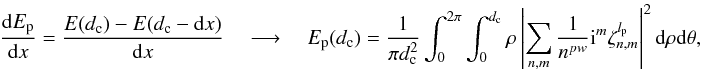 Mathematical equation: \appendix \setcounter{section}{11} \begin{equation} \frac{{\rm d}E_{\rm p}} {{\rm d}x}=\frac{E(d_{\rm c})-E(d_{\rm c}-{\rm d}x)} {{\rm d}x} \quad \longrightarrow \quad E_{\rm p}(d_{\rm c})= \frac{1} {\pi d_{\rm c}^2} \int_0^{2\pi} \int_0^{d_{\rm c}} \rho \left|\sum_{n,m} \frac{1} {n^{pw}} {\rm i}^m \zeta_{n,m}^{l_{\rm p}}\right|^2 {\rm d}\rho {\rm d}\theta , \end{equation}